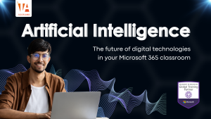 Artificial Intelligence - The future of digital technologies in your Microsoft 365 classroom